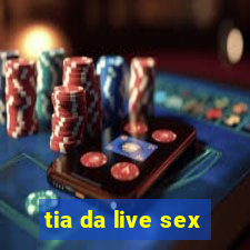 tia da live sex